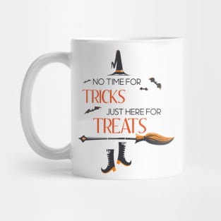 No Time For Tricks Just Here For Treats, Happy Halloween, Halloween Gifts Mug